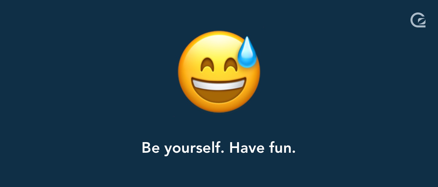 Be yourself and have fun with live chat